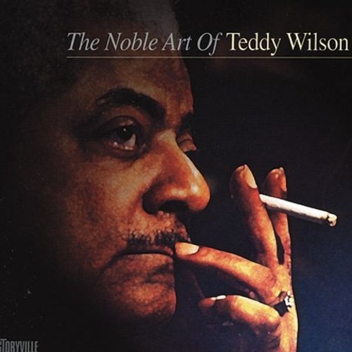 The Noble Art Of Teddy Wilson