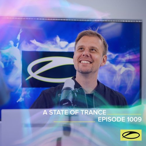 ASOT 1009 - A State Of Trance Episode 1009 [Including A State Of Trance Classics - Mix 021 (The Thrillseekers)]