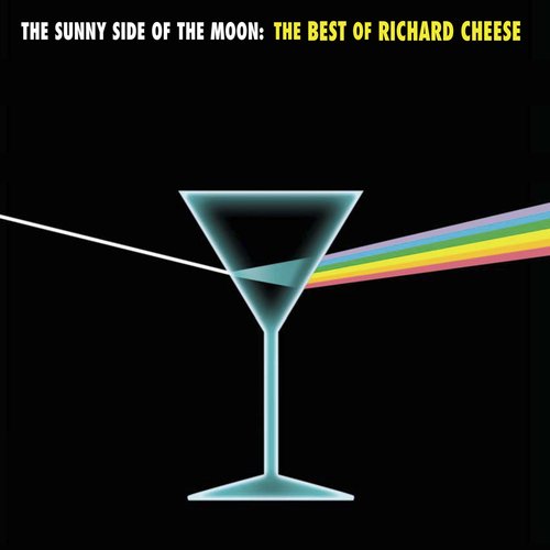 The Sunny Side of the Moon: The Best of Richard Cheese