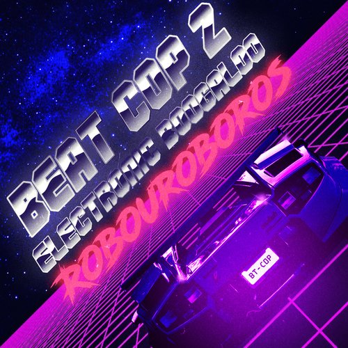 Beat Cop 2: Electronic Boogaloo