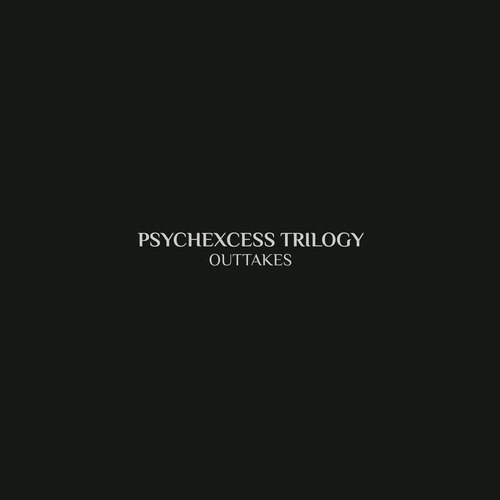 Psychexcess Trilogy: Outtakes