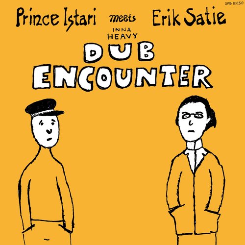 Meets Erik Satie Inna Heavy Dub Encounter