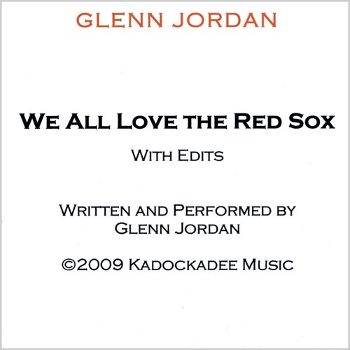 We All Love The Red Sox with Edits