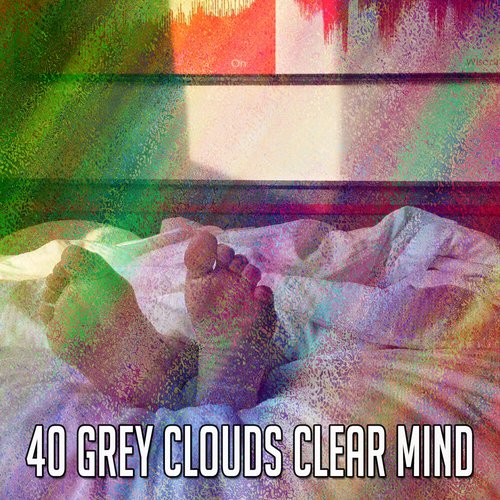 40 Grey Clouds Clear Mind