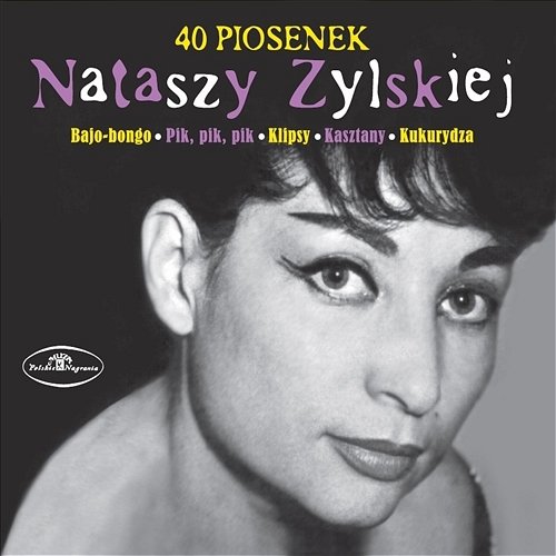 40 piosenek Nataszy Zylskiej