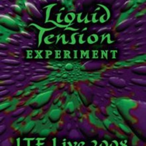 LTE Live 2008 — Liquid Tension Experiment | Last.fm