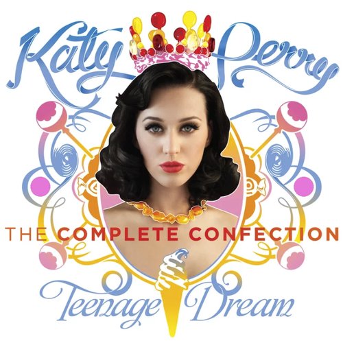 Teenage Dream: The Complete Confection