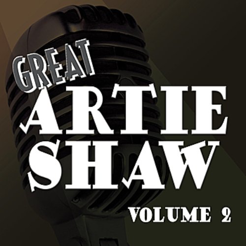 The Great Artie Shaw Vol 2