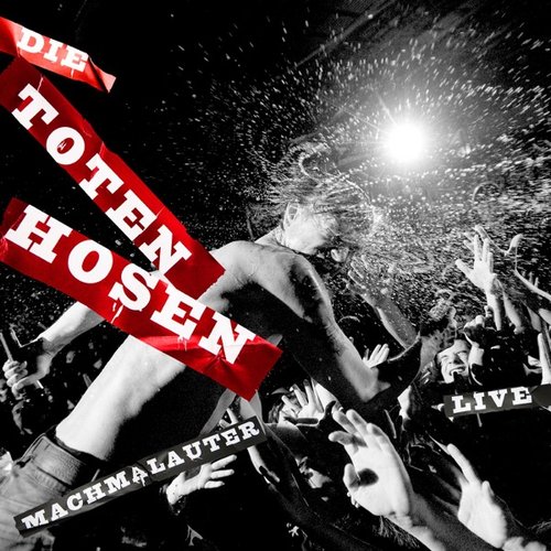 Machmalauter: Die Toten Hosen Live – die volle Dröhnung