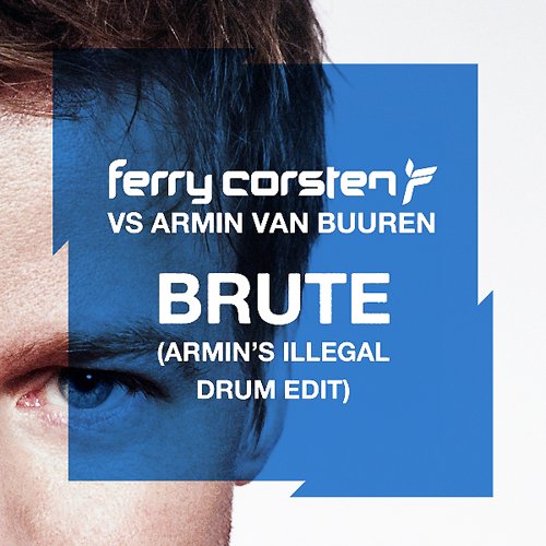 Brute (Armin's Illegal Drum Edit)
