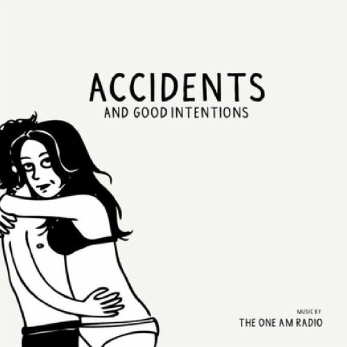 Accidents & Good Intentions [Explicit]