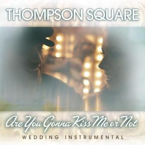 Are You Gonna Kiss Me Or Not (Wedding Instrumental)