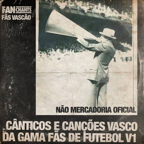 Cânticos e Canções Vasco da Gama Fãs de Futebol V1