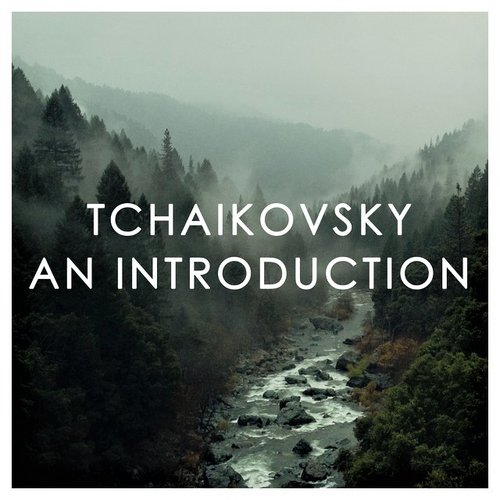 Tchaikovsky: An Introduction