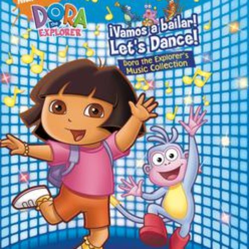 !Vamos a bailar! Let's Dance! The Dora the Explorer Music Collection