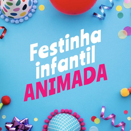 Festinha Infantil Animada