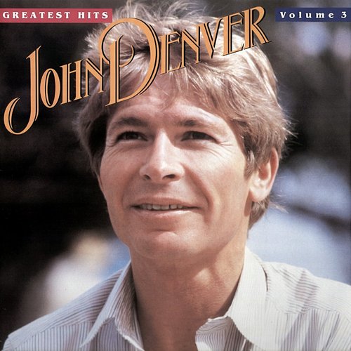 John Denver's Greatest Hits, Volume 3