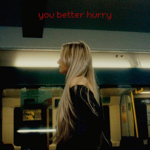 you better hurry