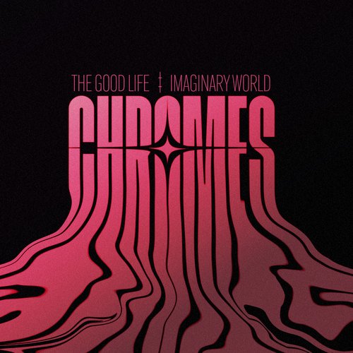 The Good Life / Imaginary World