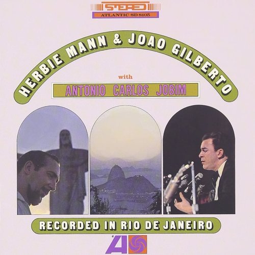 Herbie Mann & Joao Gilberto With Antonio Carlos Jobim