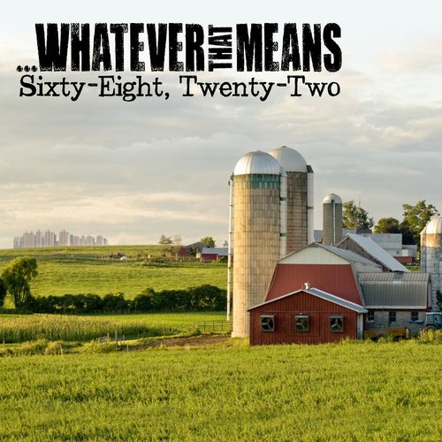 Sixty-Eight, Twenty-Two