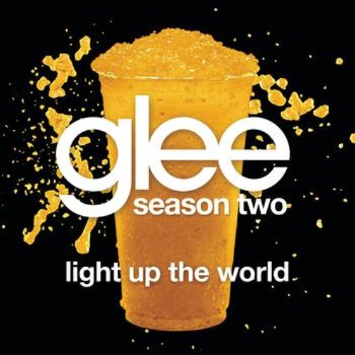 Light Up The World (Glee Cast Version)