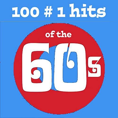 100 No.1 Hits of the 60s