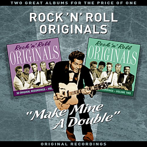 "Make Mine A Double" - Two Great Albums For The Price Of One - Rock 'N' Roll Originals