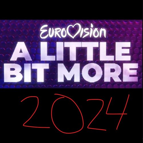 Eurovision... A Little Bit More 2024