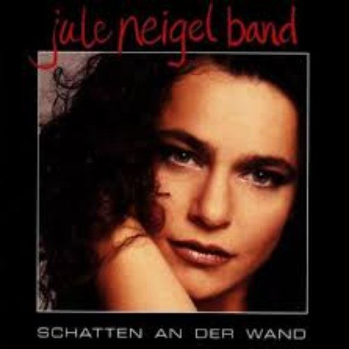 Schatten an der Wand — Jule Neigel Band Last.fm