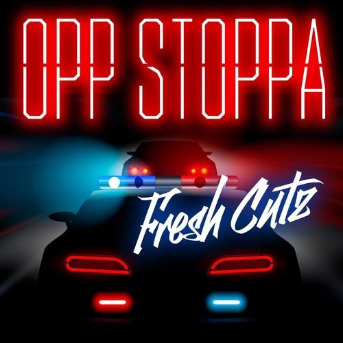 Opp Stoppa - Fresh Cutz