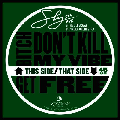 Bitch Don't Kill My Vibe / Get Free