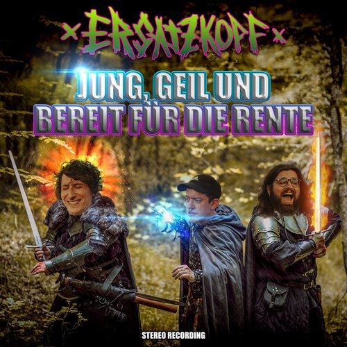 JUNG, GEIL UND BEREIT FÜR DIE RENTE