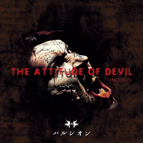 THE ATTITUDE OF DEVIL -INCUBUS-