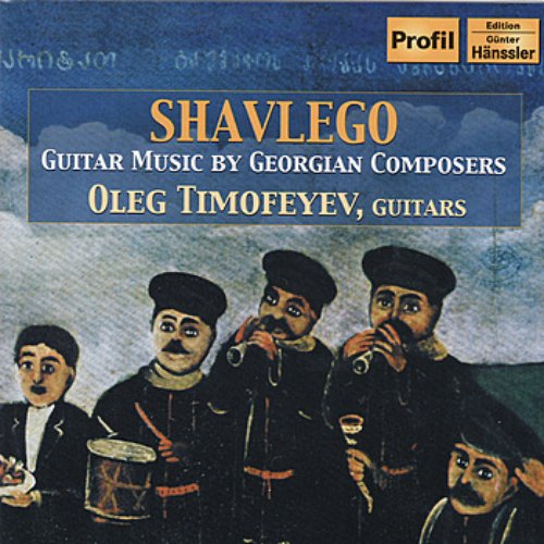 TIMOFEYEV, Oleg: Shavlego - Guitar Music by Georgian Composers