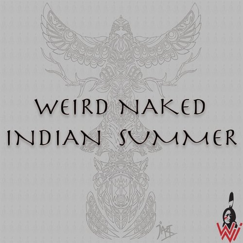 Weird Naked Indian Summer