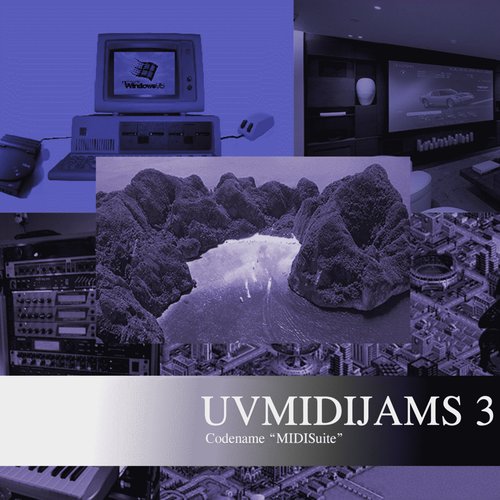 UVMIDIJams 3: Codename "MIDISuite"
