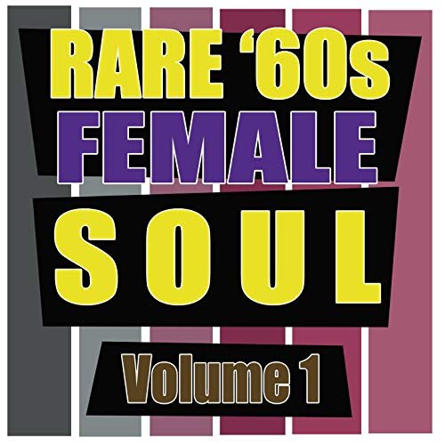 Rare '60s Female Soul, Vol. 1