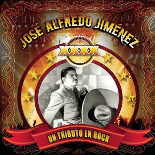 XXXX....Un Tributo En Rock A José Alfredo Jiménez