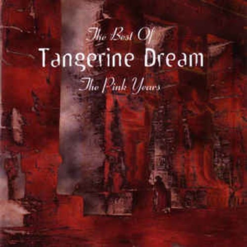 The Best of Tangerine Dream: The Pink Years