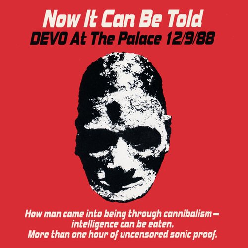 Now It Can Be Told (Devo at the Palace 12/9/88)
