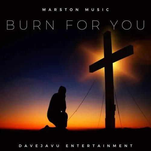 Burn For You