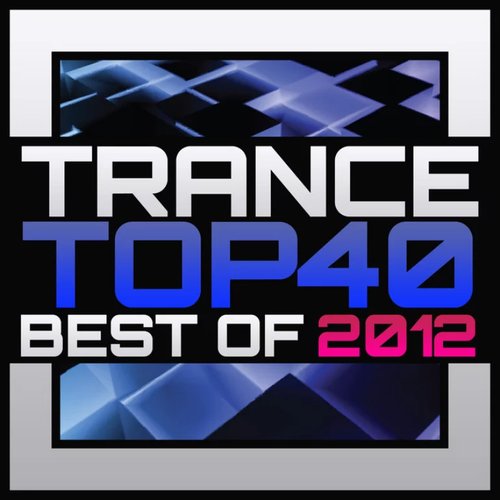 Trance Top 40 - Best Of 2012