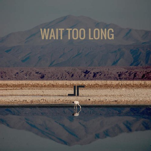 Wait Too Long EP