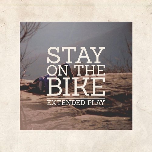 Stay On the Bike - EP
