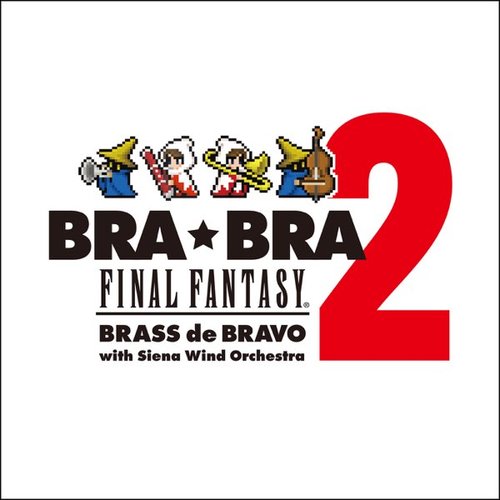 BRA★BRA FINAL FANTASY Brass de Bravo (2)