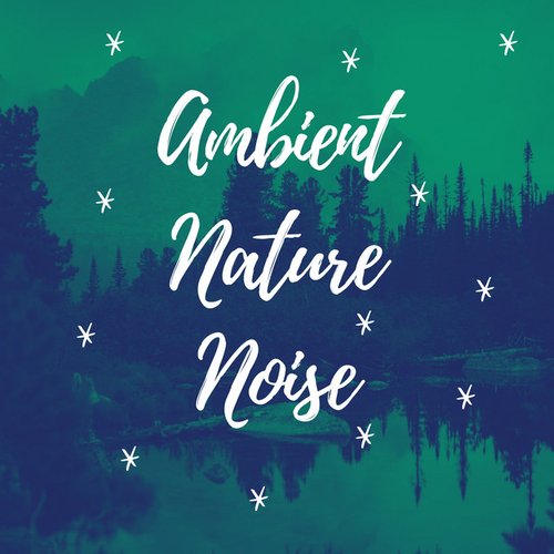 Ambient Nature Noise