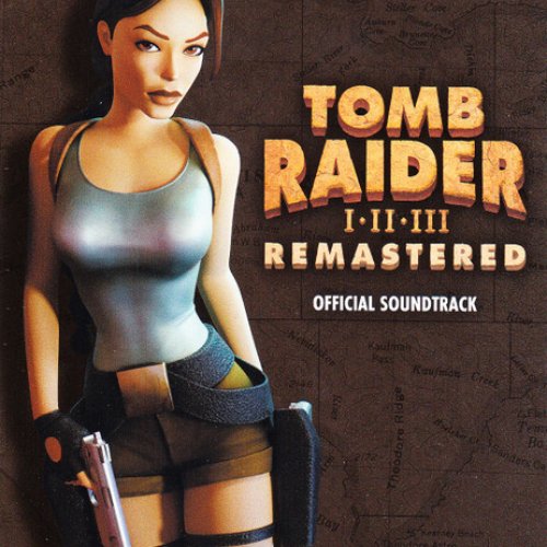 Tomb Raider I•II•III Remastered: Original Soundtrack