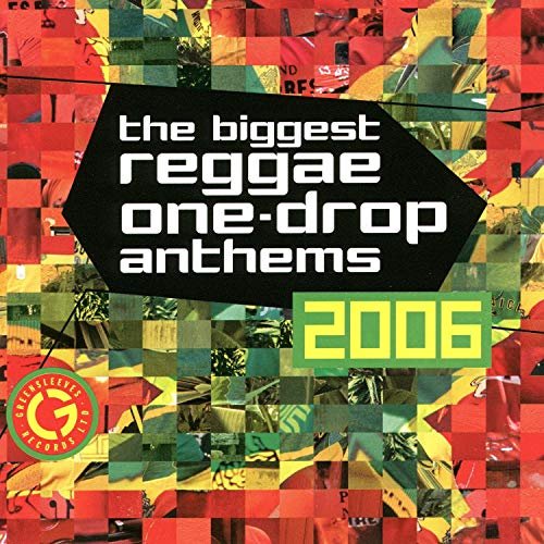 The Biggest Reggae One Drop Anthems 2006