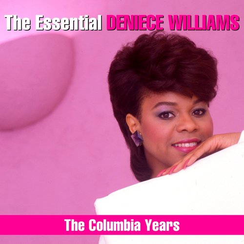 The Essential Deniece Williams: The Columbia Years